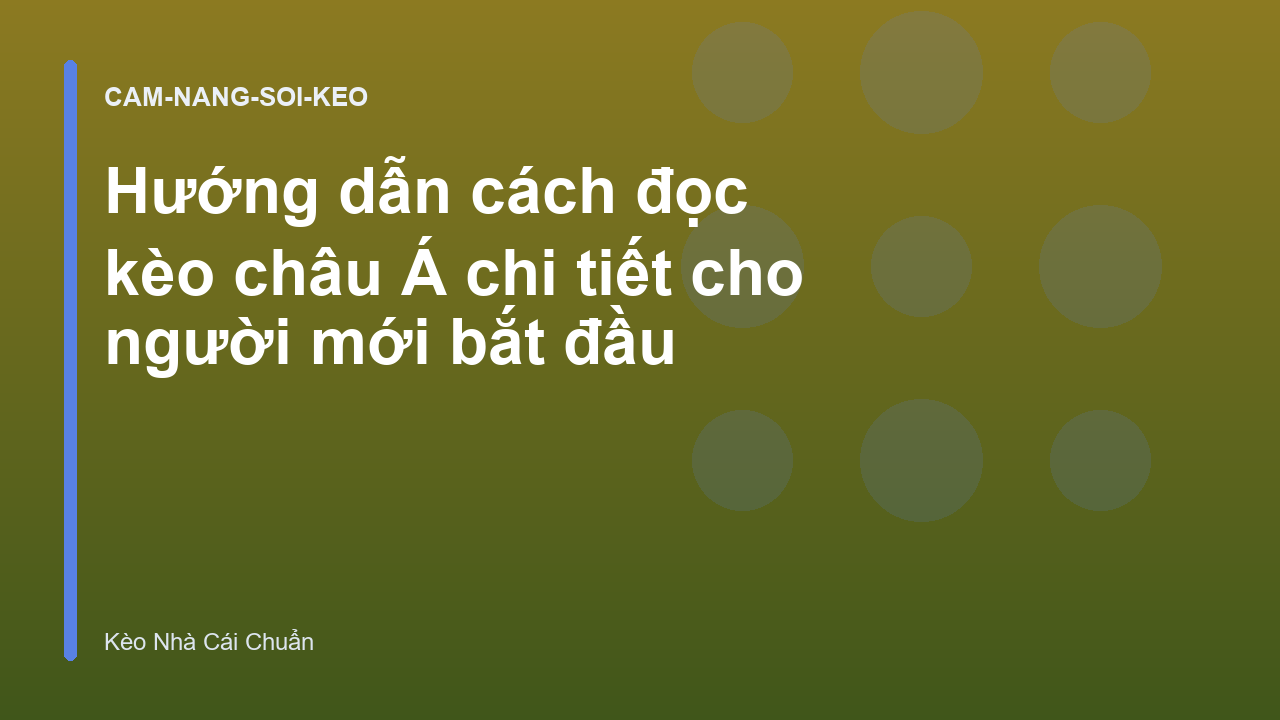 Read more about the article Hướng dẫn cách đọc kèo châu Á chi tiết cho người mới bắt đầu