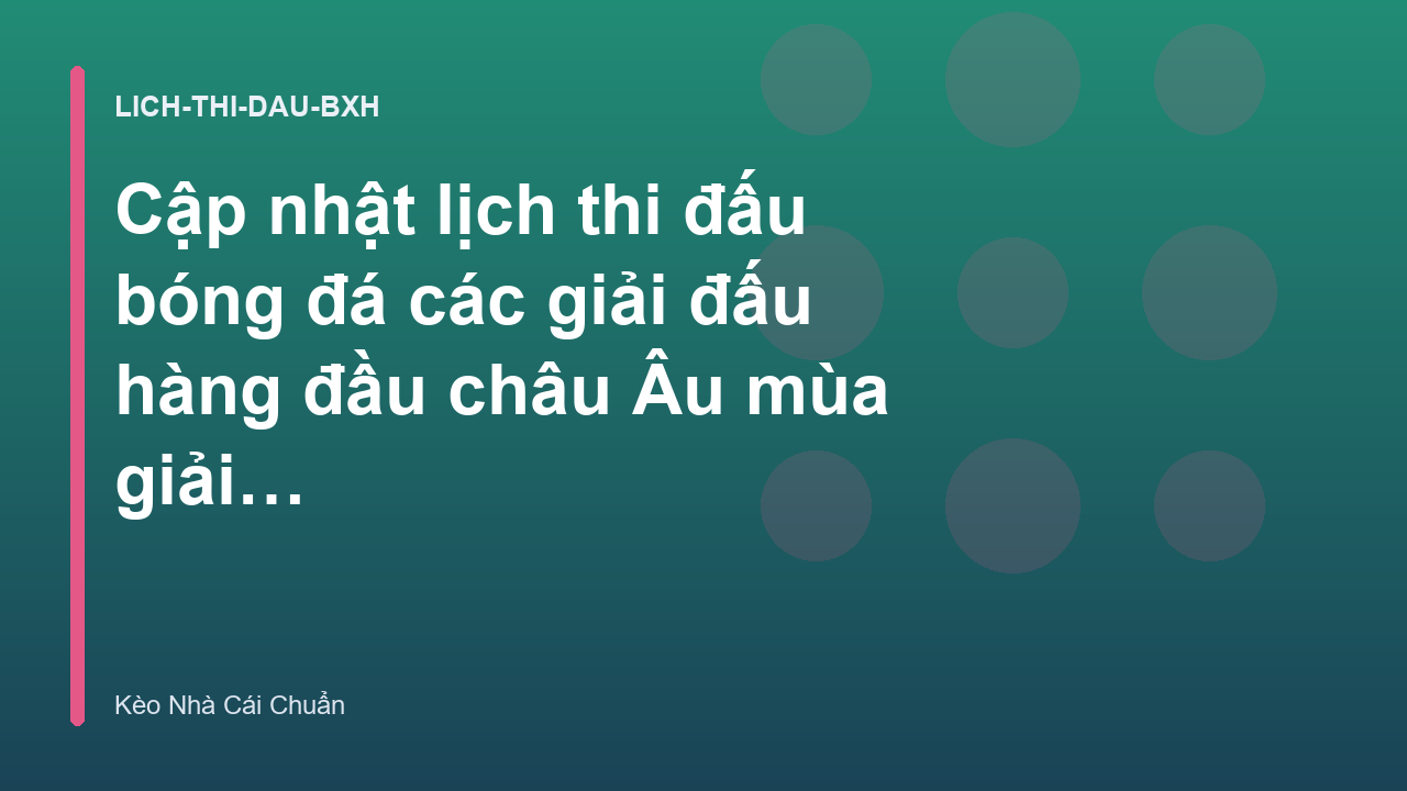 Read more about the article Cập nhật lịch thi đấu bóng đá các giải đấu hàng đầu châu Âu mùa giải mới