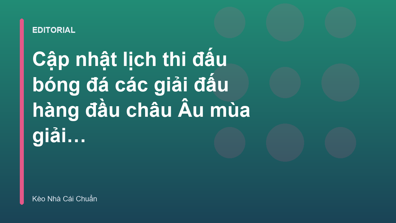 Lịch thi đấu bóng đá các giải đấu châu Âu