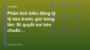 Read more about the article Phân tích biến động tỷ lệ kèo trước giờ bóng lăn: Bí quyết soi kèo chuẩn xác